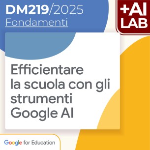 Efficientare la scuola con gli strumenti Google AI (LAB)...