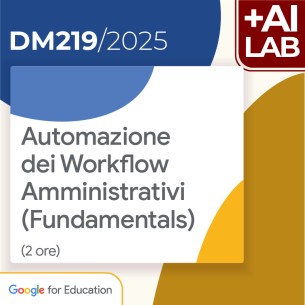 Automazione dei Workflow Amministrativi (Fundamentals) 2h...