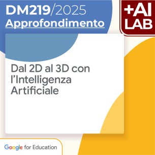 Dal 2D al 3D con l’Intelligenza Artificiale 10h Lab in...