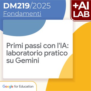 Primi passi con l'IA: laboratorio pratico su Gemini 10h...