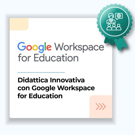 Corso Didattica innovativa con Google Workspace for Education e Messa a Disposizione